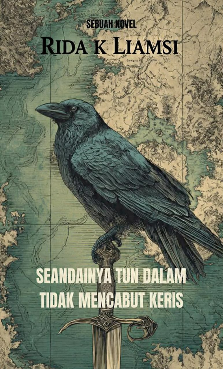 Novel sejarah Seandainya Tun Dalam Tidak Mencabut Keris karya sastrawan Rida K. Liamsi yang baru saja diluncurkan. (Foto: istimewa)
